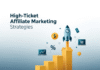 กลยุทธ์ Affiliate Marketing แบบ High-Ticket ที่ทำเงินก้อนใหญ่ในปี 2569: เจาะลึกวิธีสร้างรายได้หลักล้านด้วยการขายเพียงไม่กี่ชิ้น